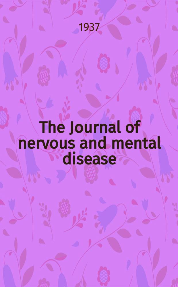 The Journal of nervous and mental disease : An educational journal of neuropsychiatry Founded in 1874 by J.S. Jewell. Vol.86, №5
