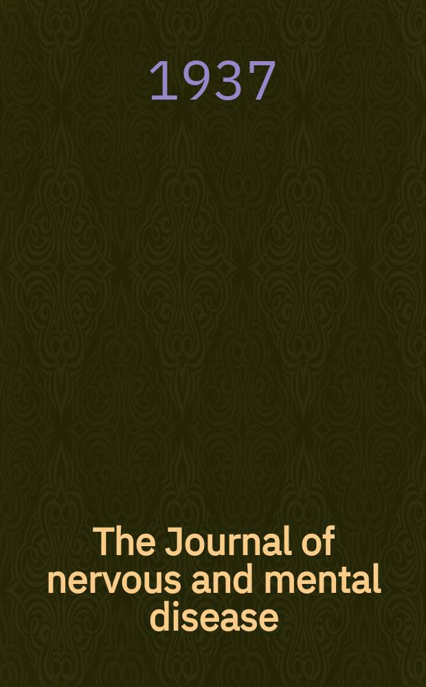 The Journal of nervous and mental disease : An educational journal of neuropsychiatry Founded in 1874 by J.S. Jewell. Vol.86, №6