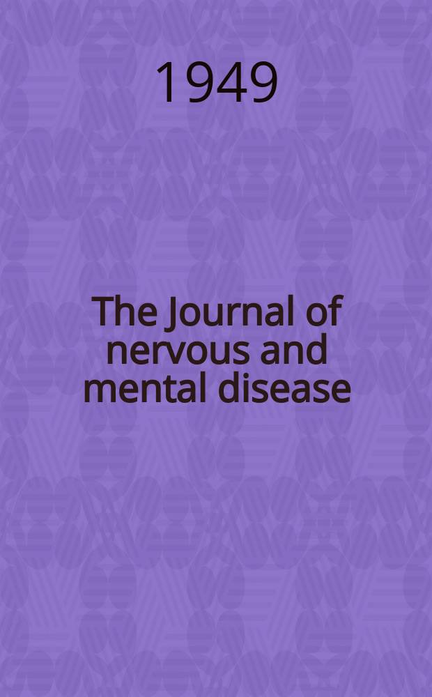 The Journal of nervous and mental disease : An educational journal of neuropsychiatry Founded in 1874 by J.S. Jewell. Vol.110, №4(814)