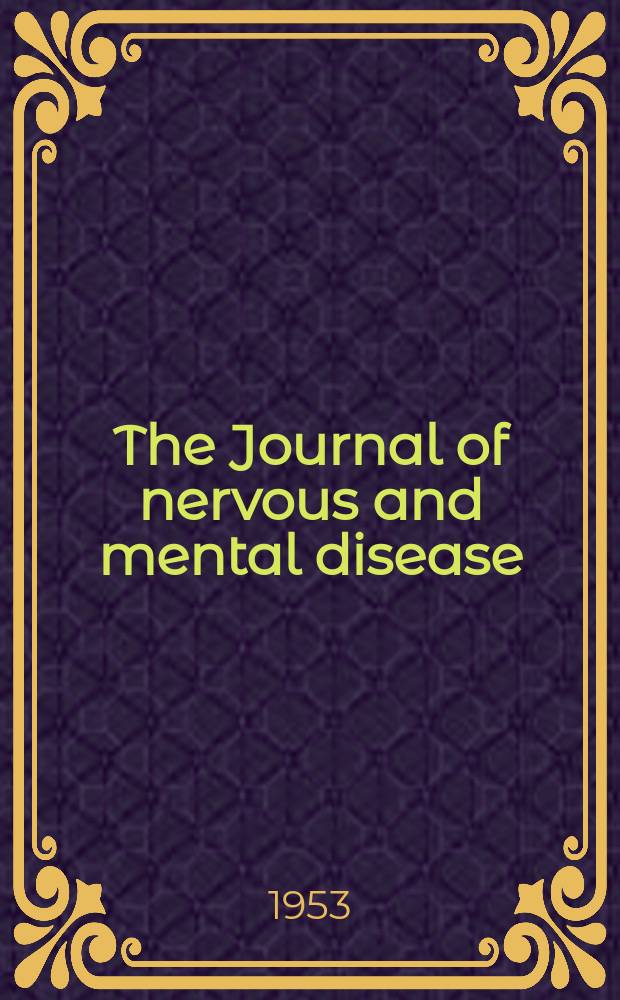 The Journal of nervous and mental disease : An educational journal of neuropsychiatry Founded in 1874 by J.S. Jewell. Vol.118, №4(862)