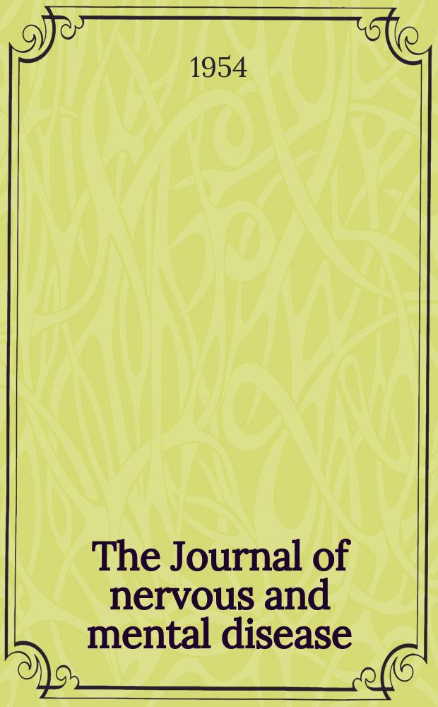 The Journal of nervous and mental disease : An educational journal of neuropsychiatry Founded in 1874 by J.S. Jewell. Vol.120, №3/4(873/874)