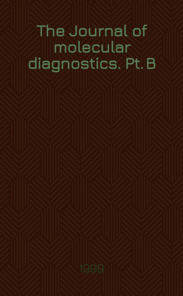 The Journal of molecular diagnostics. Pt. B : The American journal of pathology