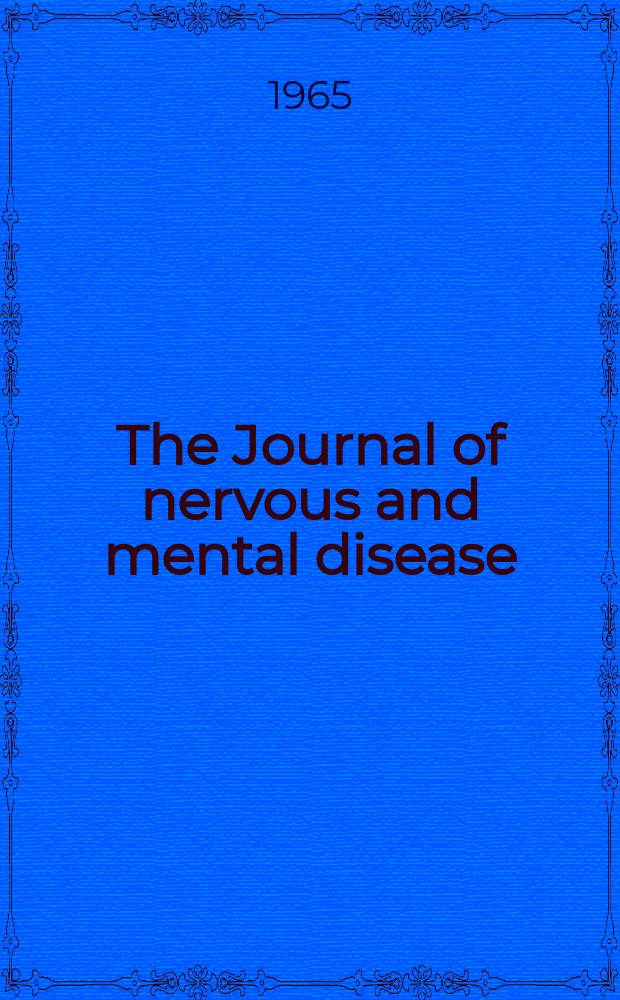The Journal of nervous and mental disease : An educational journal of neuropsychiatry Founded in 1874 by J.S. Jewell. Vol.141, №2