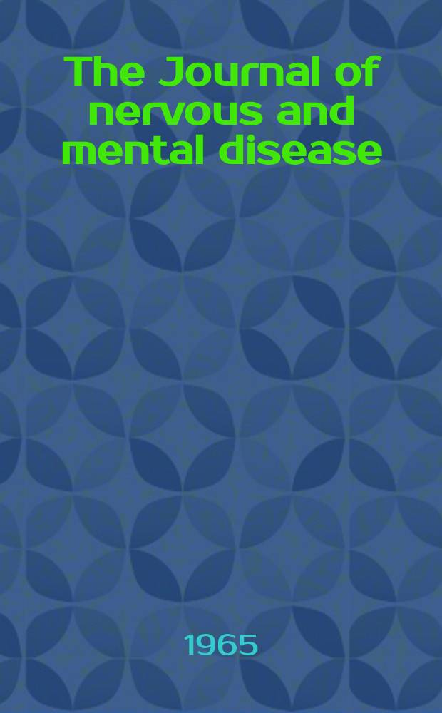 The Journal of nervous and mental disease : An educational journal of neuropsychiatry Founded in 1874 by J.S. Jewell. Vol.141, №6