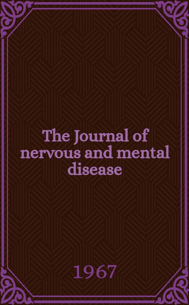 The Journal of nervous and mental disease : An educational journal of neuropsychiatry Founded in 1874 by J.S. Jewell. Vol.144, №2