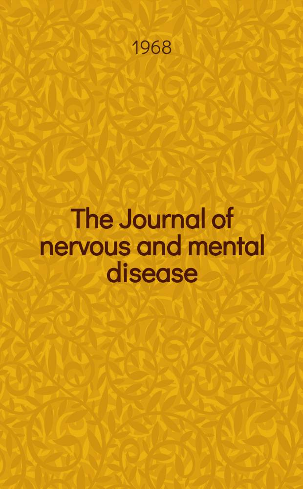 The Journal of nervous and mental disease : An educational journal of neuropsychiatry Founded in 1874 by J.S. Jewell. Vol.146, №1