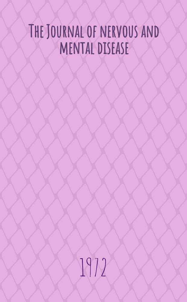 The Journal of nervous and mental disease : An educational journal of neuropsychiatry Founded in 1874 by J.S. Jewell. Vol.154, №4