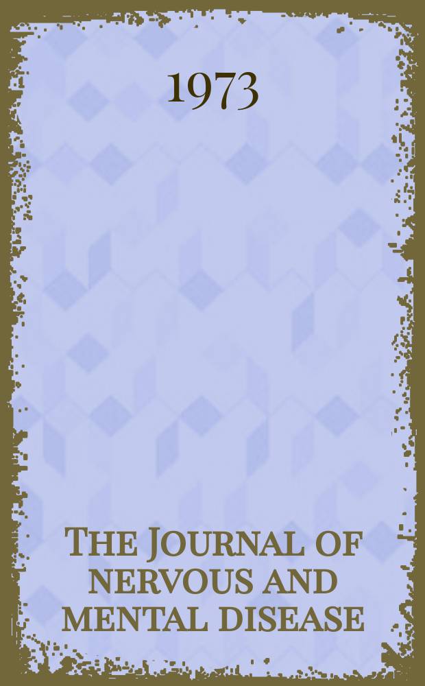 The Journal of nervous and mental disease : An educational journal of neuropsychiatry Founded in 1874 by J.S. Jewell. Vol.156, №5