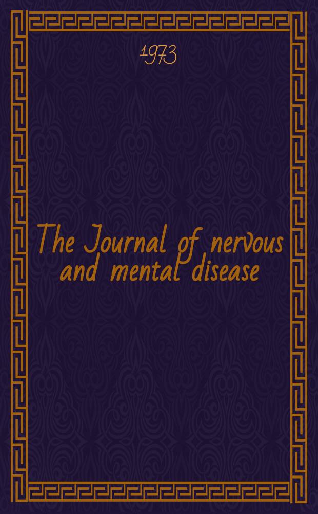 The Journal of nervous and mental disease : An educational journal of neuropsychiatry Founded in 1874 by J.S. Jewell. Vol.157, №3