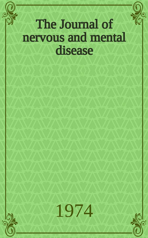 The Journal of nervous and mental disease : An educational journal of neuropsychiatry Founded in 1874 by J.S. Jewell. Vol.159, №1