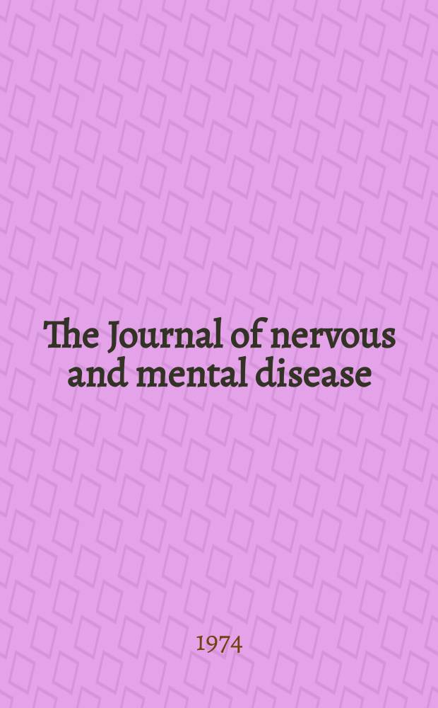 The Journal of nervous and mental disease : An educational journal of neuropsychiatry Founded in 1874 by J.S. Jewell. Vol.159, №5