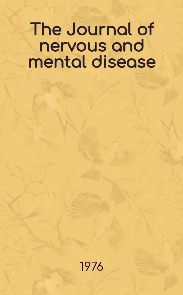 The Journal of nervous and mental disease : An educational journal of neuropsychiatry Founded in 1874 by J.S. Jewell. Vol.162, №5