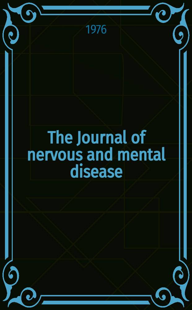 The Journal of nervous and mental disease : An educational journal of neuropsychiatry Founded in 1874 by J.S. Jewell. Vol.163, №4