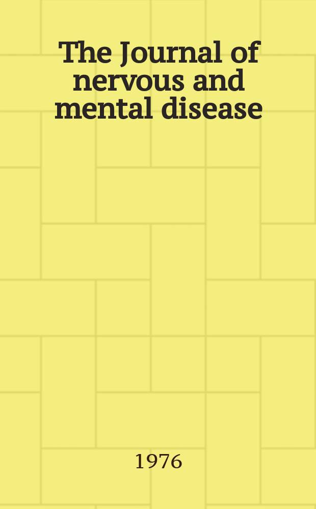 The Journal of nervous and mental disease : An educational journal of neuropsychiatry Founded in 1874 by J.S. Jewell. Vol.163, №5