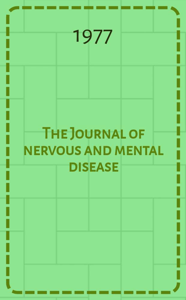 The Journal of nervous and mental disease : An educational journal of neuropsychiatry Founded in 1874 by J.S. Jewell. Vol.165, №2