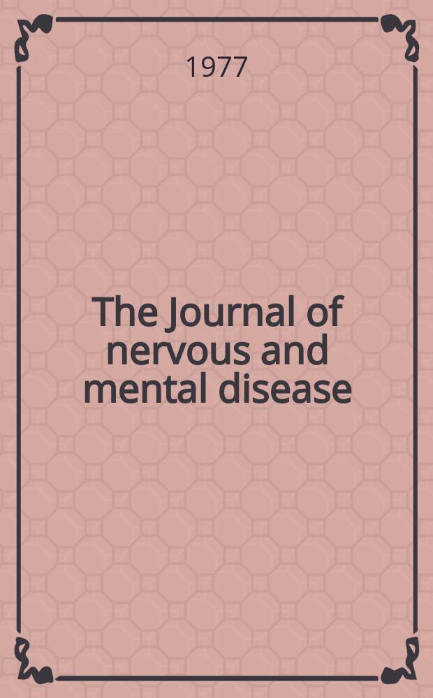 The Journal of nervous and mental disease : An educational journal of neuropsychiatry Founded in 1874 by J.S. Jewell. Vol.165, №6