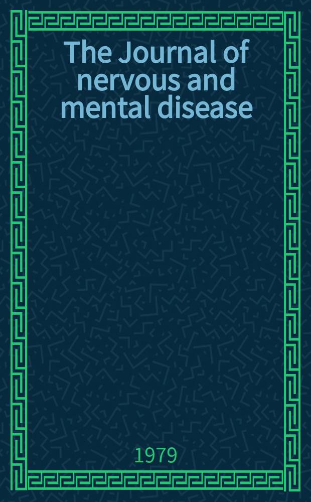 The Journal of nervous and mental disease : An educational journal of neuropsychiatry Founded in 1874 by J.S. Jewell. Vol.167, №2