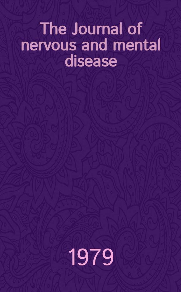 The Journal of nervous and mental disease : An educational journal of neuropsychiatry Founded in 1874 by J.S. Jewell. Vol.167, №3