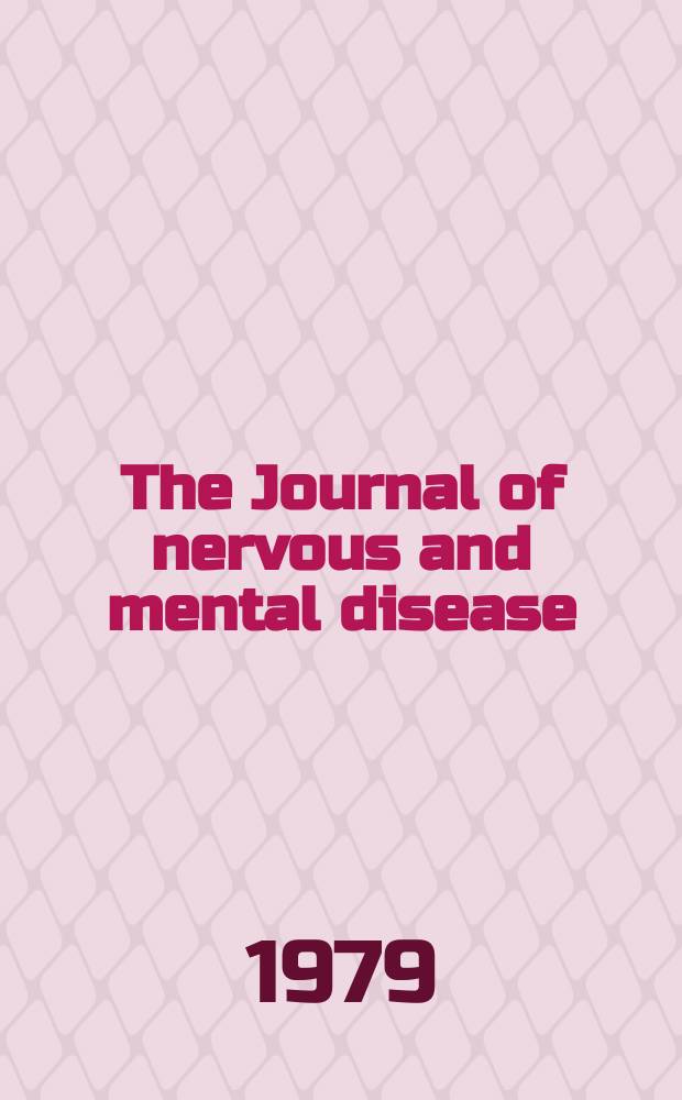 The Journal of nervous and mental disease : An educational journal of neuropsychiatry Founded in 1874 by J.S. Jewell. Vol.167, №6