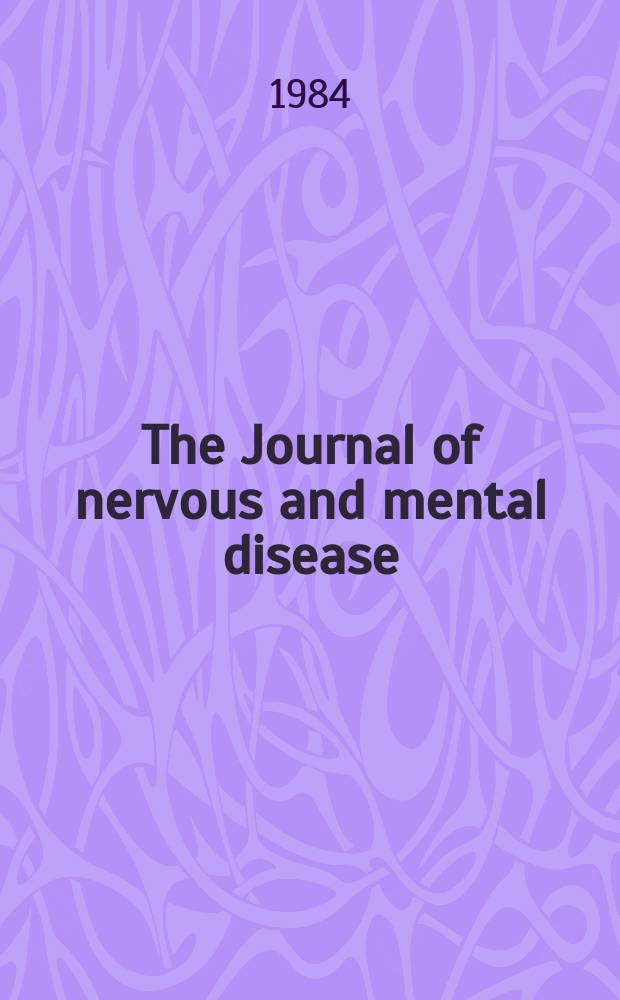The Journal of nervous and mental disease : An educational journal of neuropsychiatry Founded in 1874 by J.S. Jewell. Vol.172, №5