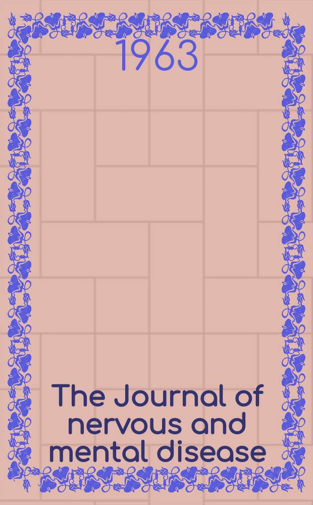 The Journal of nervous and mental disease : An educational journal of neuropsychiatry Founded in 1874 by J.S. Jewell. Vol.136, №4