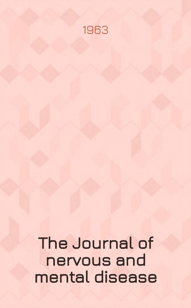 The Journal of nervous and mental disease : An educational journal of neuropsychiatry Founded in 1874 by J.S. Jewell. Vol.136, №6