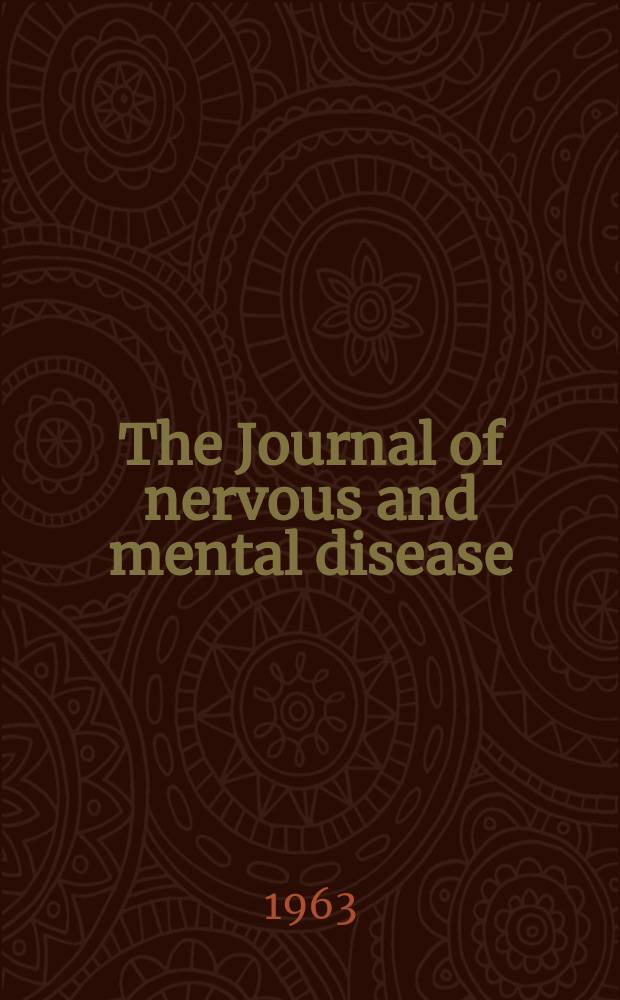 The Journal of nervous and mental disease : An educational journal of neuropsychiatry Founded in 1874 by J.S. Jewell. Vol.137, №4