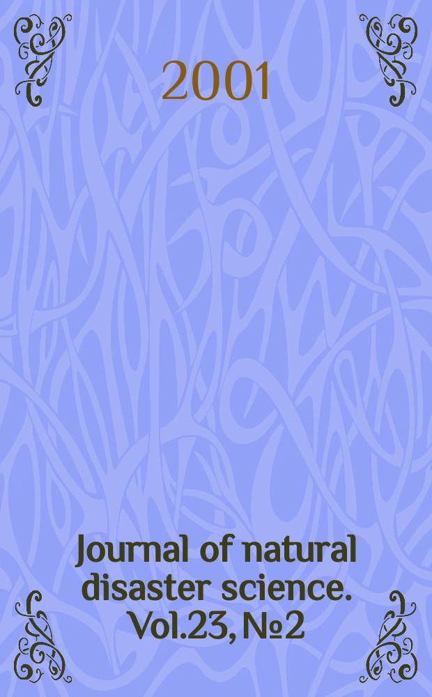 Journal of natural disaster science. Vol.23, №2
