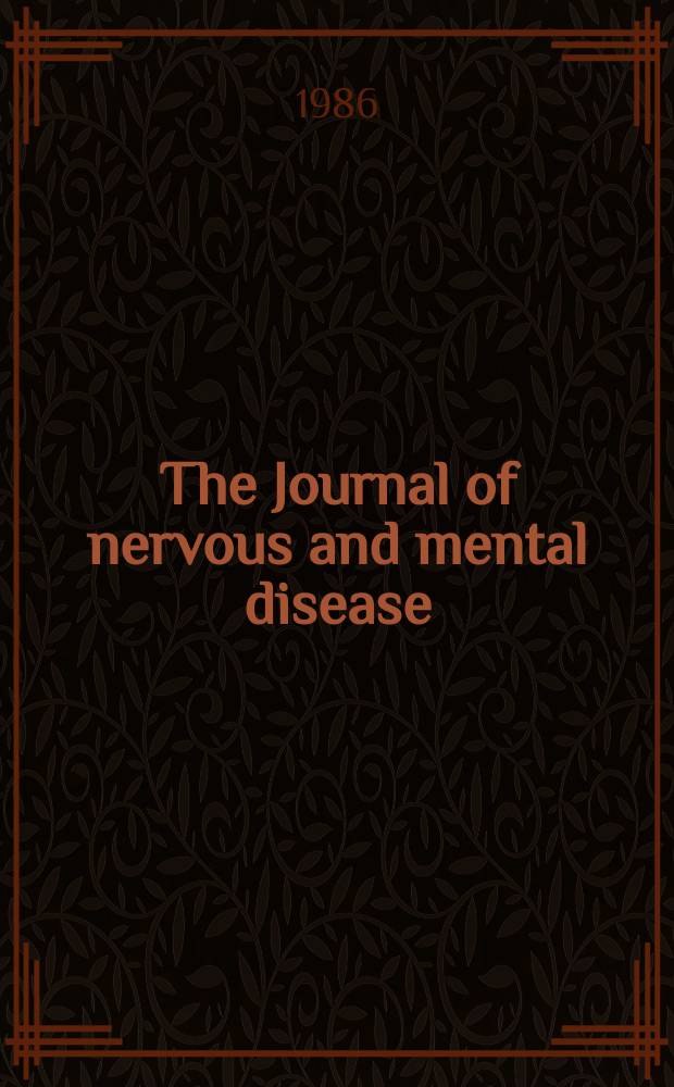 The Journal of nervous and mental disease : An educational journal of neuropsychiatry Founded in 1874 by J.S. Jewell. Vol.174, №9