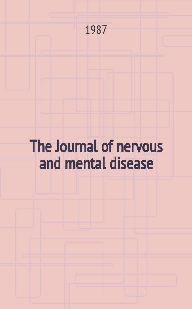 The Journal of nervous and mental disease : An educational journal of neuropsychiatry Founded in 1874 by J.S. Jewell. Vol.175, №4