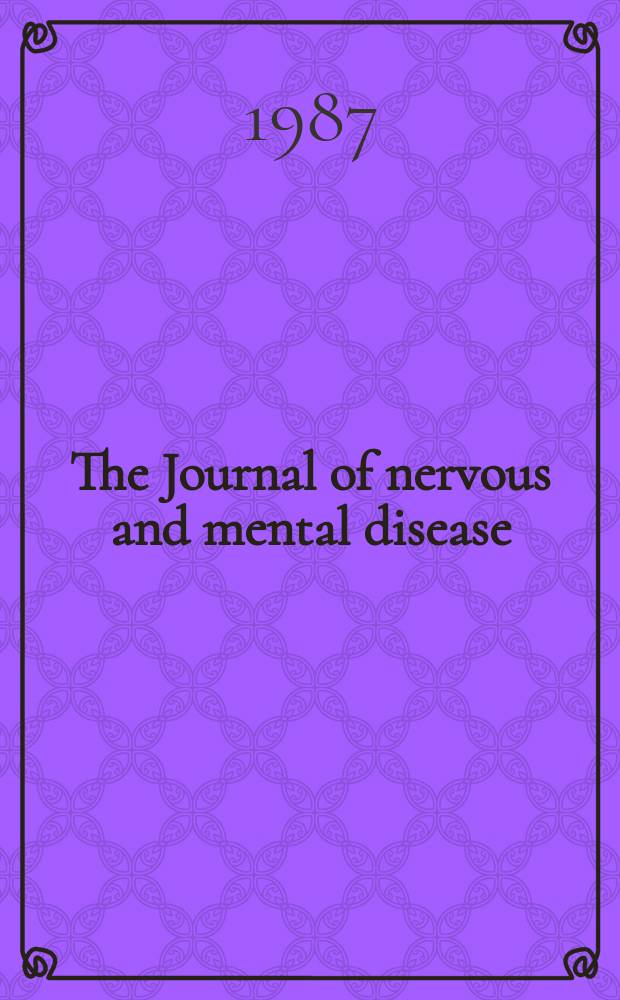 The Journal of nervous and mental disease : An educational journal of neuropsychiatry Founded in 1874 by J.S. Jewell. Vol.175, №8