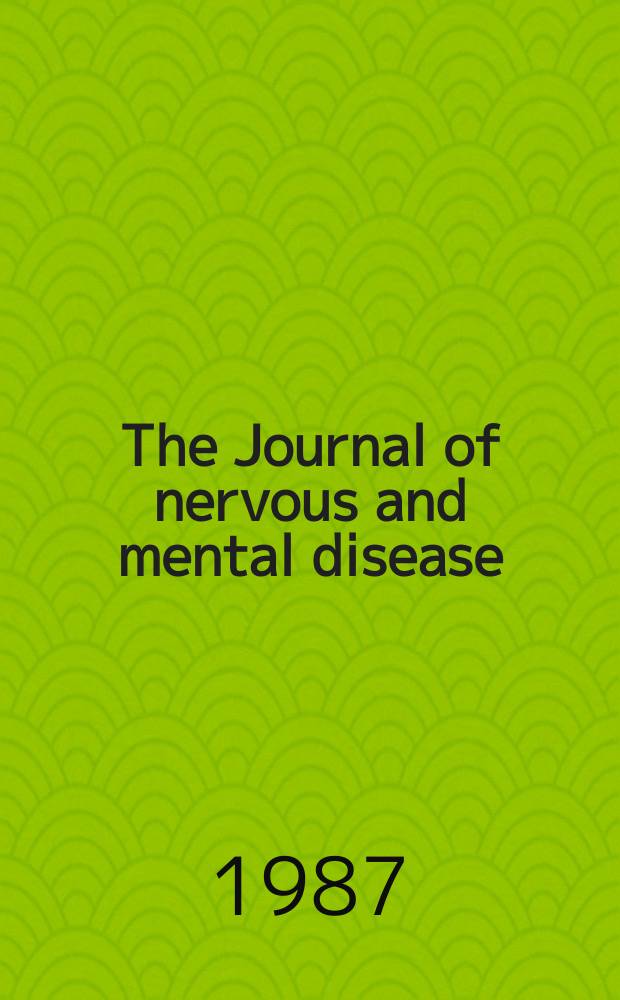 The Journal of nervous and mental disease : An educational journal of neuropsychiatry Founded in 1874 by J.S. Jewell. Vol.175, №9