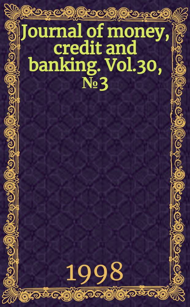 Journal of money, credit and banking. Vol.30, №3 (Pt. 2) : Comparative financial systems