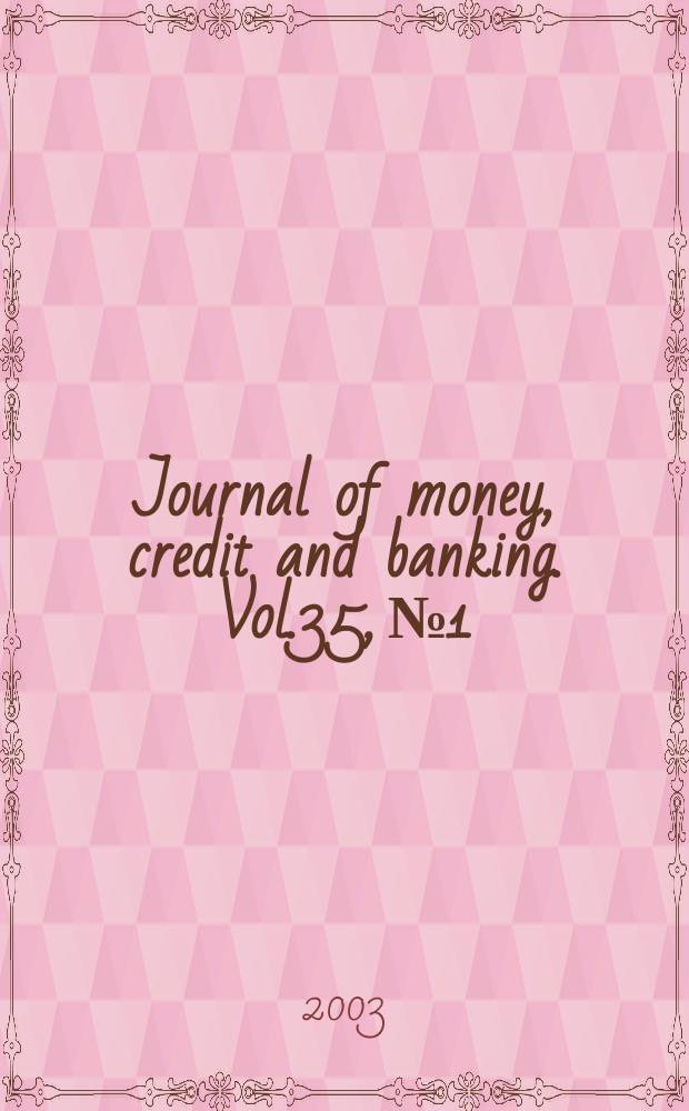 Journal of money, credit and banking. Vol.35, №1