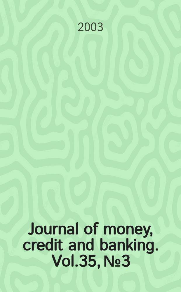 Journal of money, credit and banking. Vol.35, №3