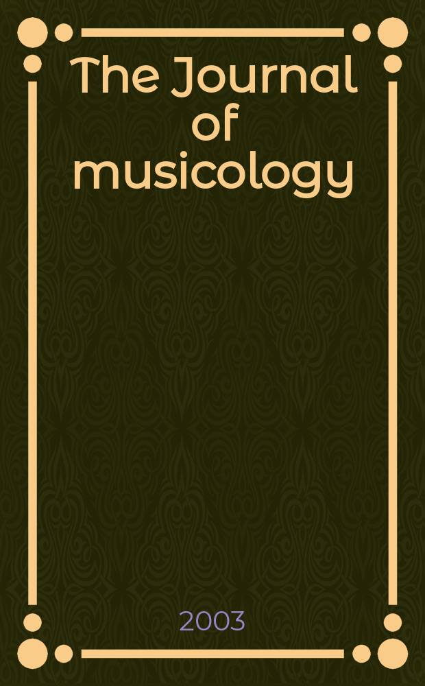 The Journal of musicology : JM A quarterly rev. of music history, criticism, analysis and performance practice. Vol.20, №4