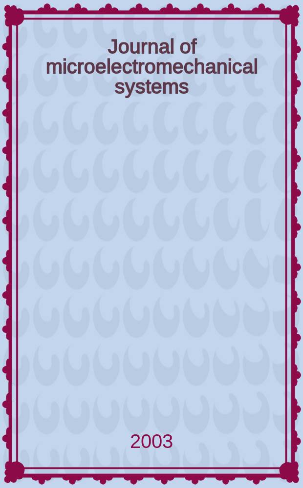 Journal of microelectromechanical systems : A joint IEEE and ASME publ. on microstructures, microactuators, microsensors, and microsystems. Vol.12, №1