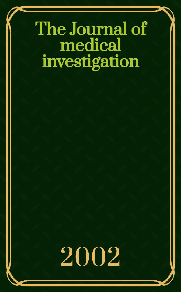The Journal of medical investigation : JMI An offic. publ. of the University of Tokushima school of medicine. Vol.49, №3/4