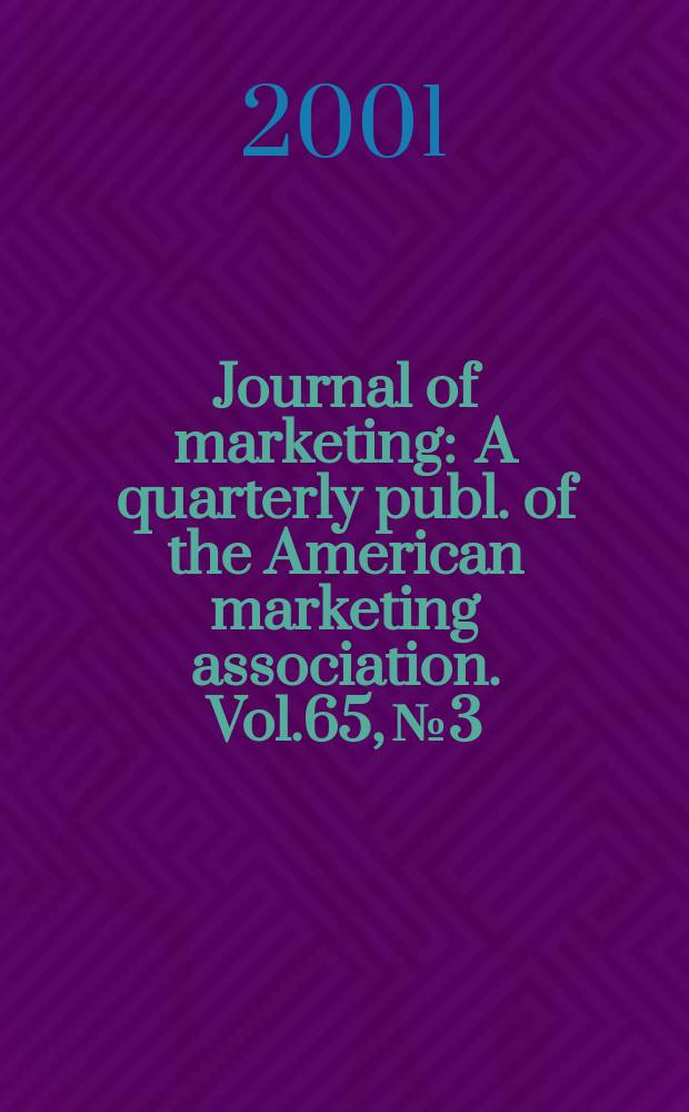 Journal of marketing : A quarterly publ. of the American marketing association. Vol.65, №3