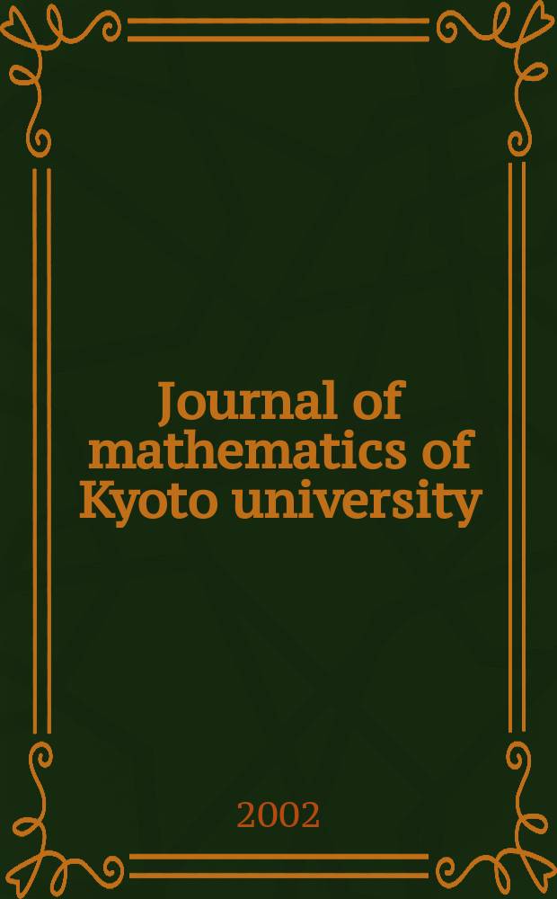 Journal of mathematics of Kyoto university : Formerly Memoirs of the College of science University of Kyoto, Ser. A. Mathematics. Vol.42, №2