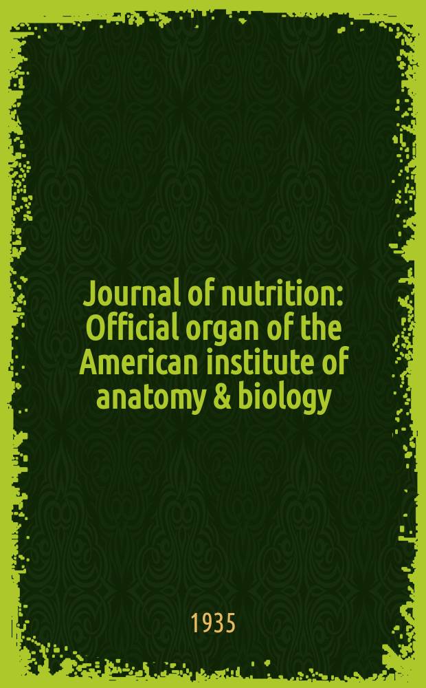 Journal of nutrition : Official organ of the American institute of anatomy & biology