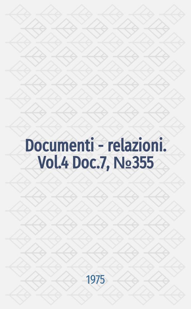 Documenti - relazioni. Vol.4 Doc.7, №355