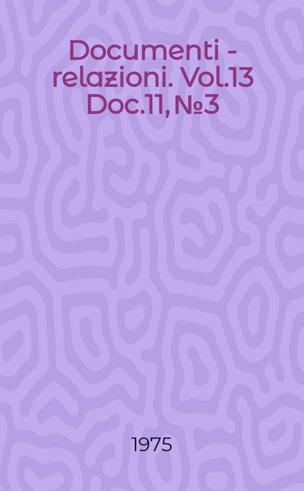 Documenti - relazioni. Vol.13 Doc.11, №3