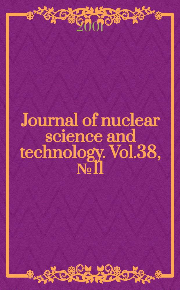 Journal of nuclear science and technology. Vol.38, №11