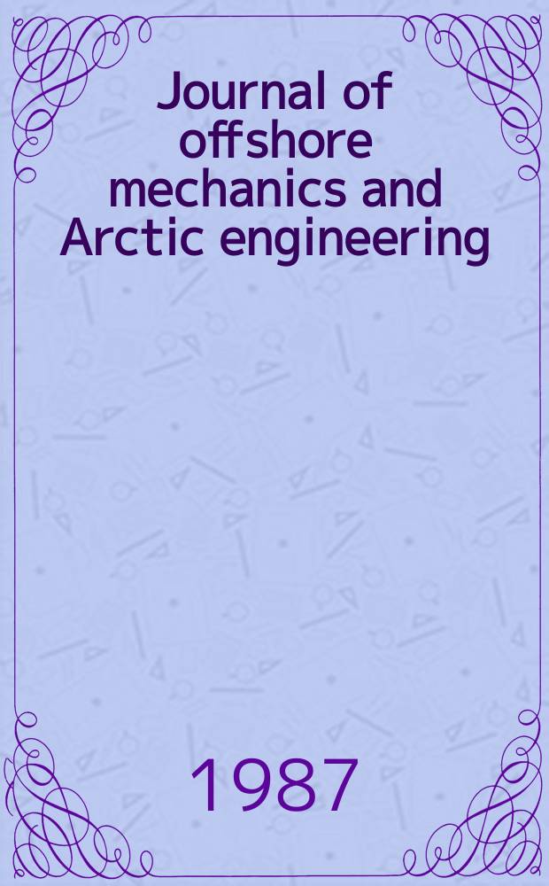 Journal of offshore mechanics and Arctic engineering : Transactions of ASME