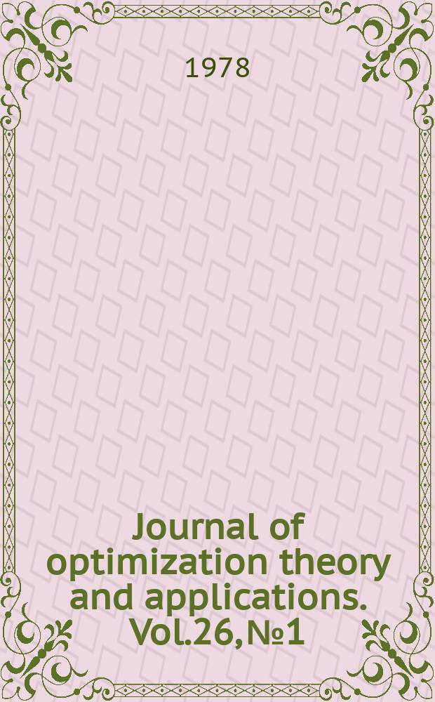 Journal of optimization theory and applications. Vol.26, №1 : (Geometric programming issue)