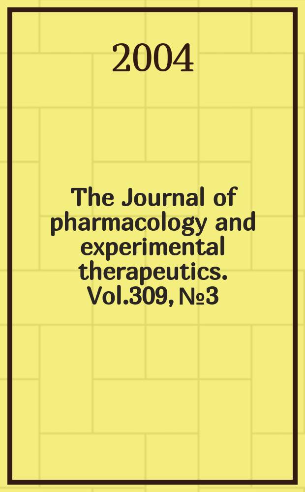 The Journal of pharmacology and experimental therapeutics. Vol.309, №3