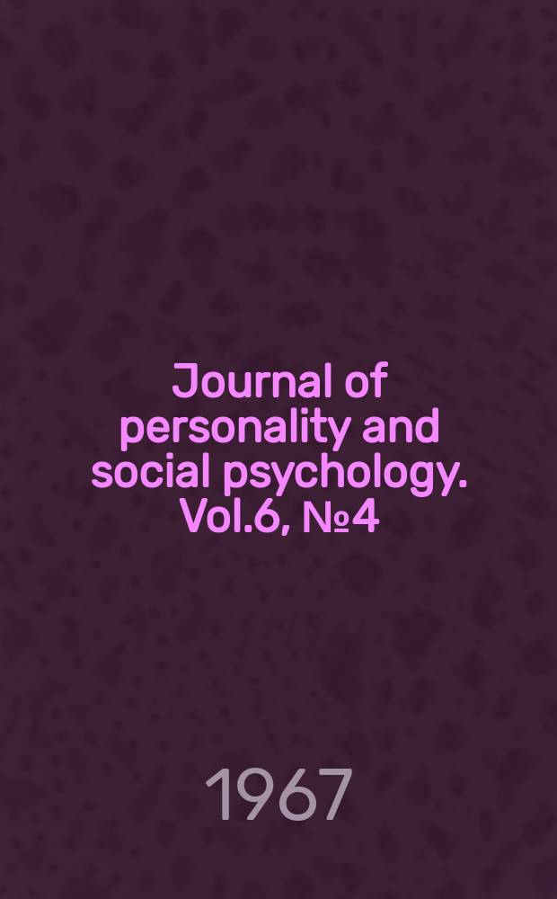 Journal of personality and social psychology. Vol.6, №4 (P. 2) : Effectance arousal and attraction