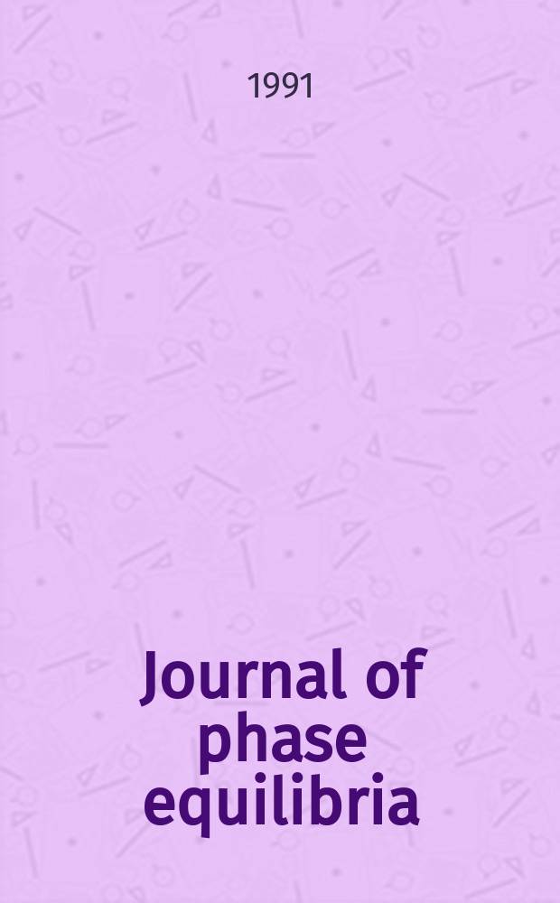 Journal of phase equilibria : Formerly the Bull. of alloy phase diagrams and incorporating the J. of alloy phase diagrams