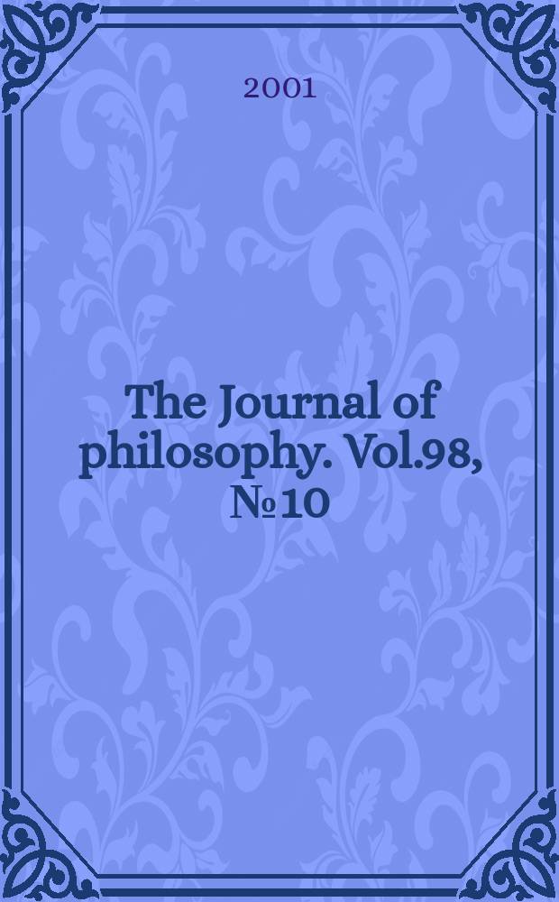 The Journal of philosophy. Vol.98, №10